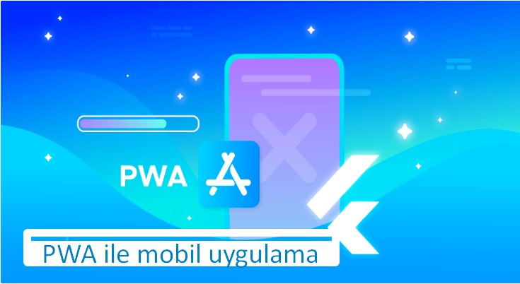 pwa, web sitleri için heyecan verici teknoloji